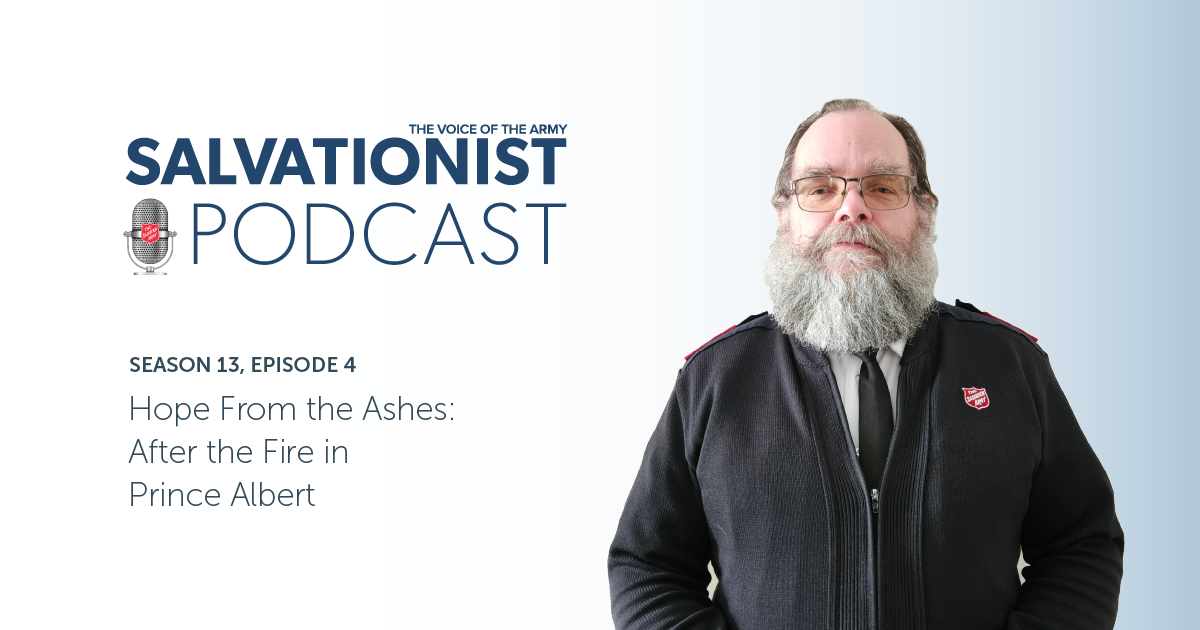 Salvationist Podcast: After the Fire in Prince Albert