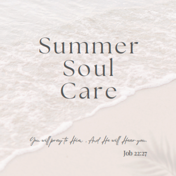 Summer Soul Care - Rest, Reflection and Renewal