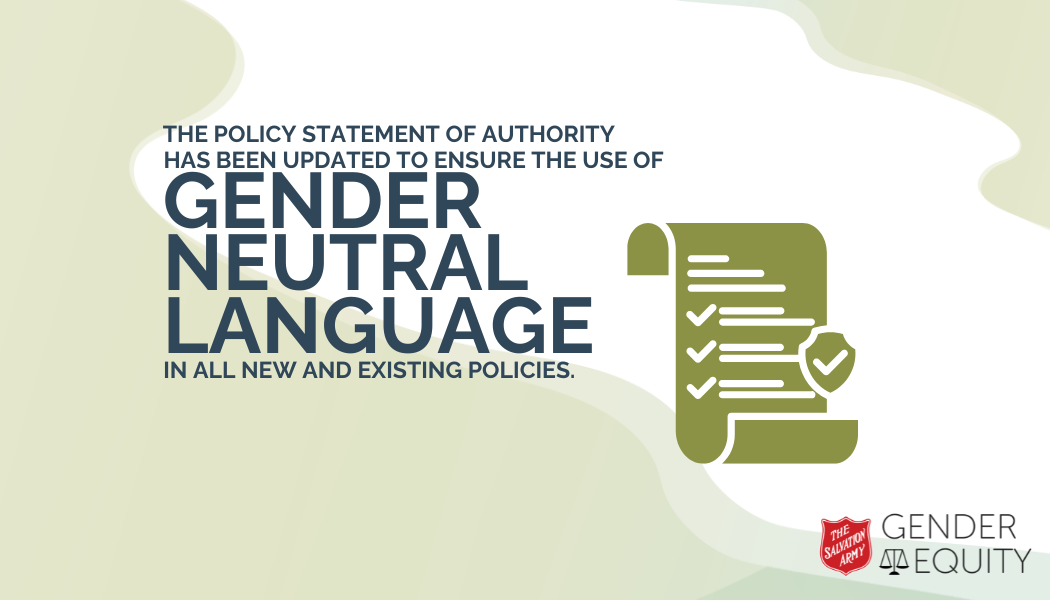 Policy has been updated to ensure the use of gender neutral language in all new and existing policies.