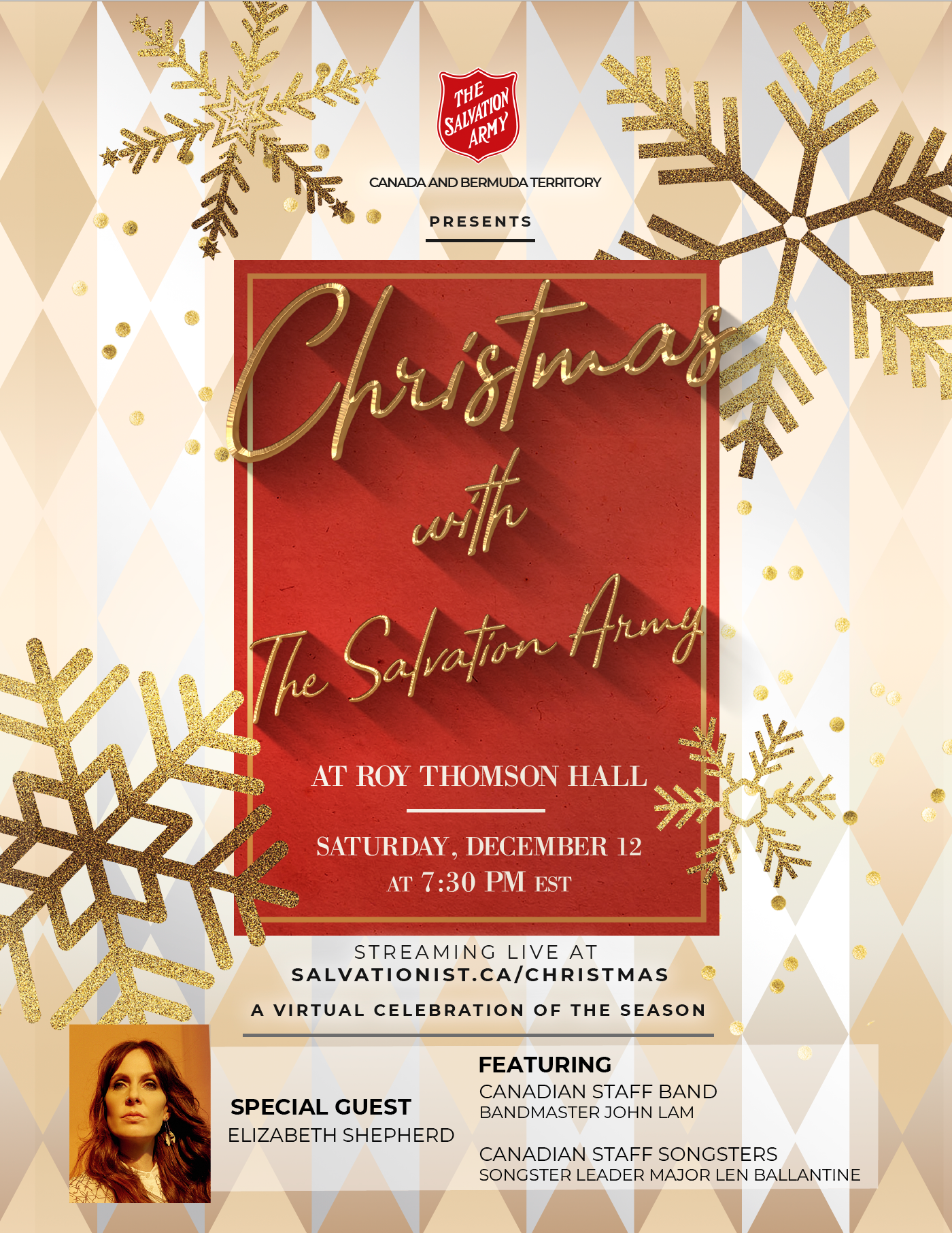 Christmas with the Salvation Army Poster at Roy Thomson Hall, Saturday December 12 at 7:30pm EST, Streaming Live at Salvationist.ca/christmas, a virtual celebration of the season, special guest Elizabeth Shepherd, Featuring Canadian Staff Band Bandmaster John Lam, Canadian Staff Songsters, Songster Leader Major Len Ballantine