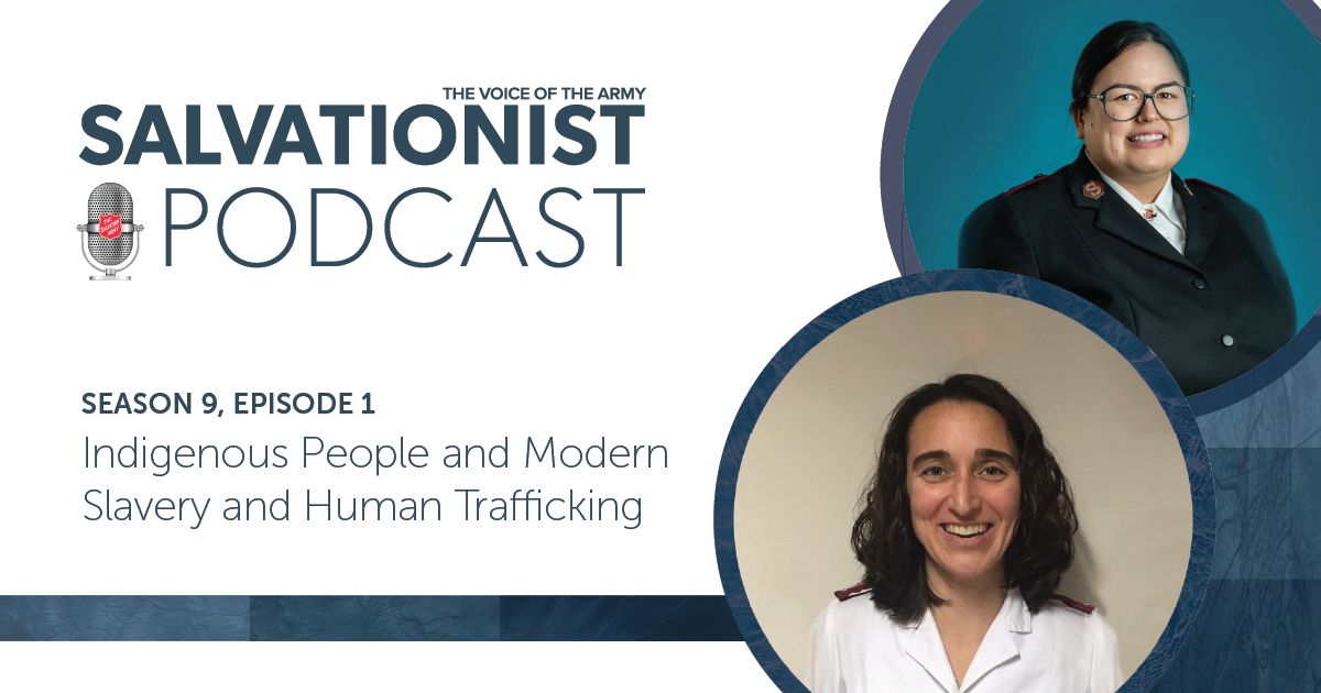 Salvationist Podcast: Indigenous People and Modern Slavery and Human Trafficking