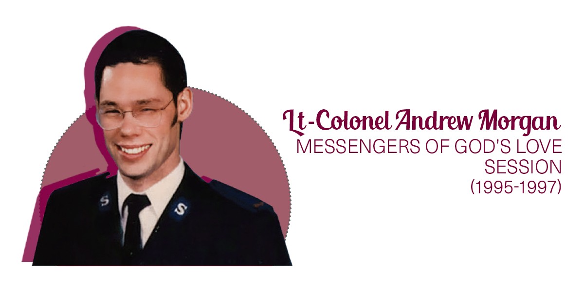 Lt-Colonel Andrew Morgan MESSENGERS OF GOD’S LOVE SESSION (1995-1997)