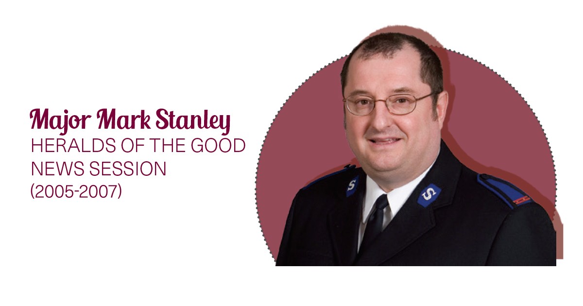 Major Mark Stanley HERALDS OF THE GOOD NEWS SESSION (2005-2007)