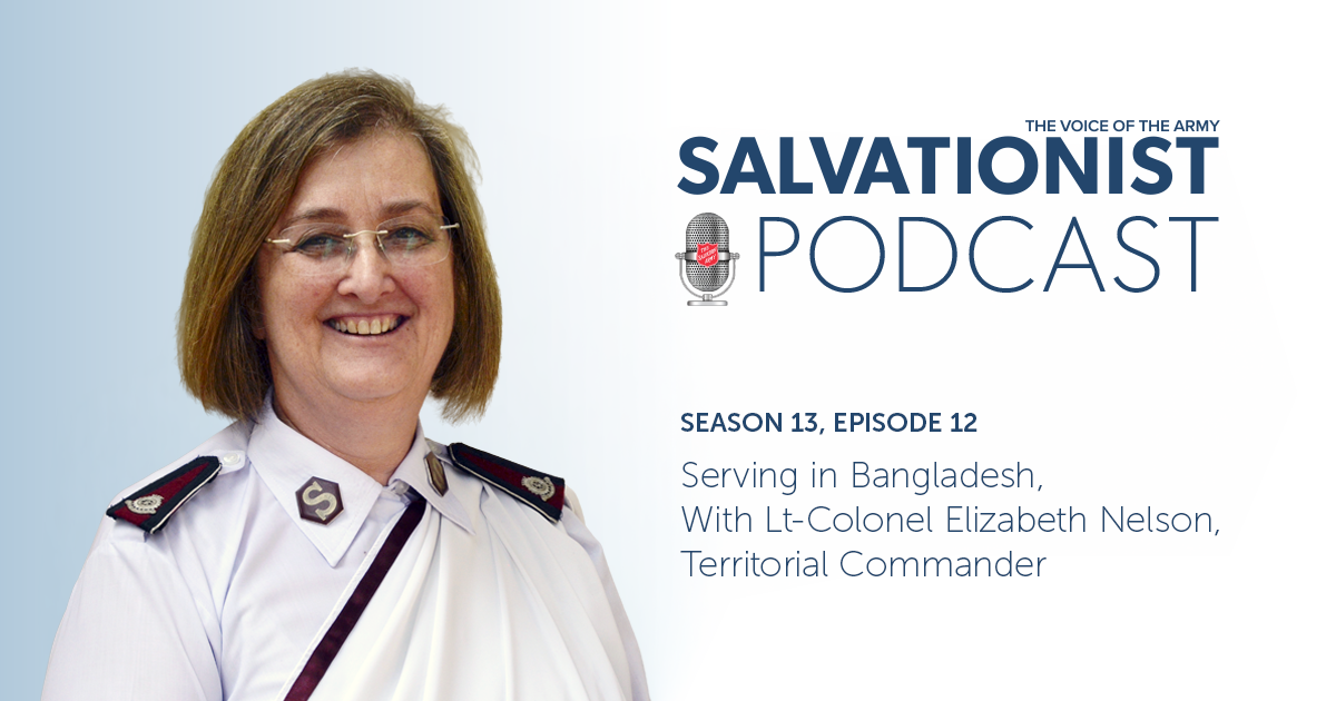 Salvationist Podcast: Serving in Bangladesh, With Lt-Colonel Elizabeth Nelson
