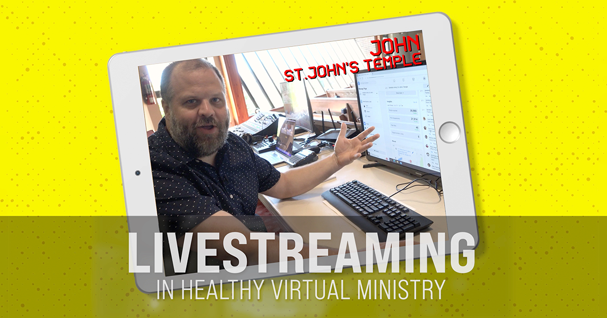 John from St.John's Temple. Livestreaming in healthy virtual ministry.