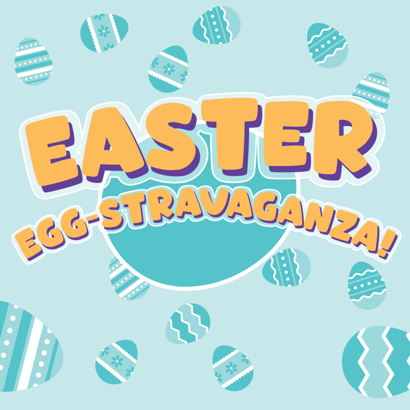 Easter Eggstravaganza