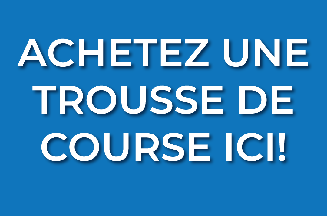 Achetez une trousse de course ici!