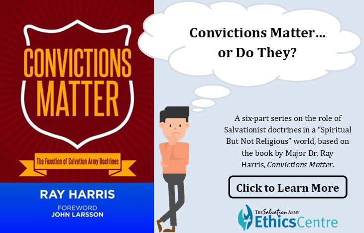 Convictions Matter, a six-part series on the role of Salvationist doctrines in a "Spiritual but not Religious" world. 