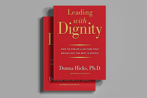 Book Cover: Leading with Dignity: How to Create a Culture That Brings Out the Best in People