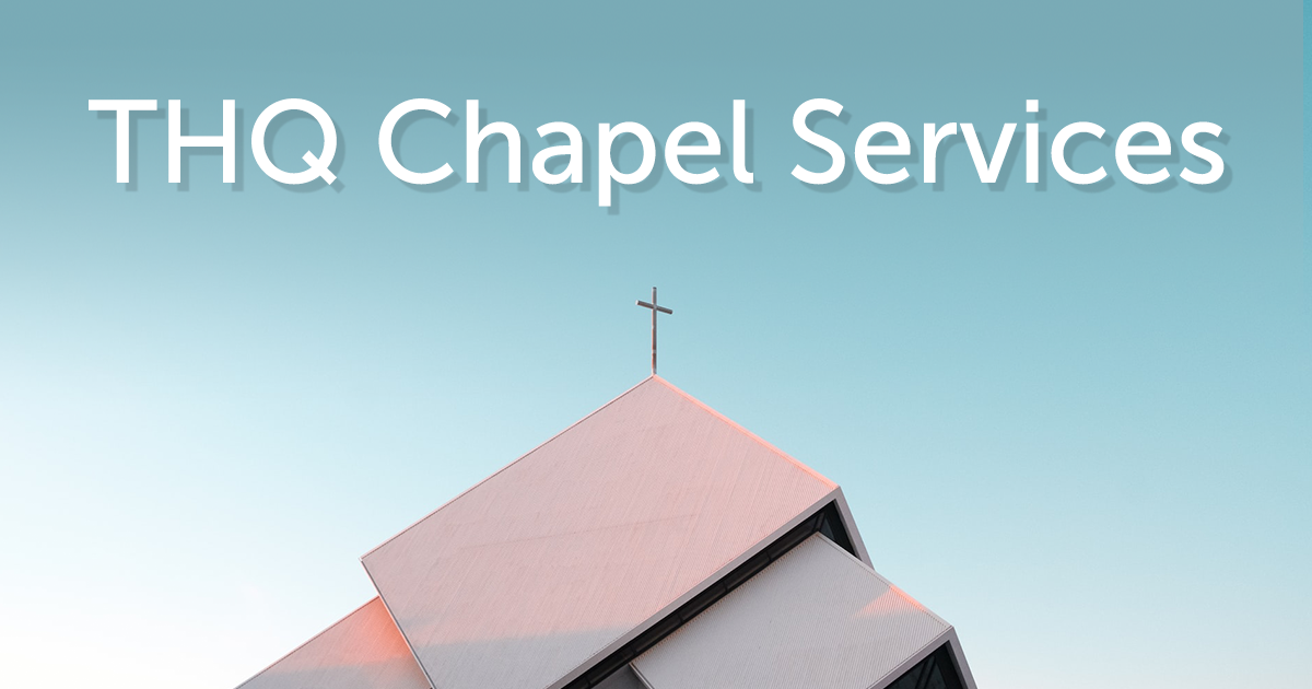 THQ Chapel Services