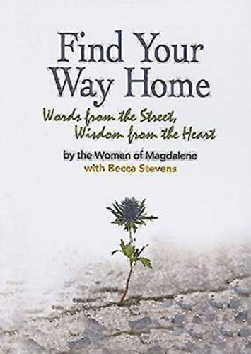 Book cover of Find Your Way Home by the Women of Magdalene with Becca Stevens 
