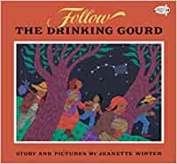 Book cover of Follow the Drinking Gourd by Jeanette Winter