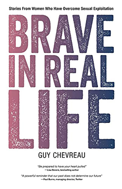 Brave in Real Life. By: Guy Chevreau