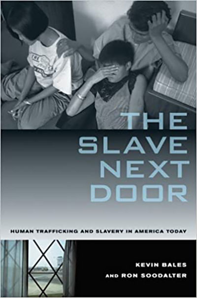 The Slave Next Door By Kevin Bales and Ron Soodalter