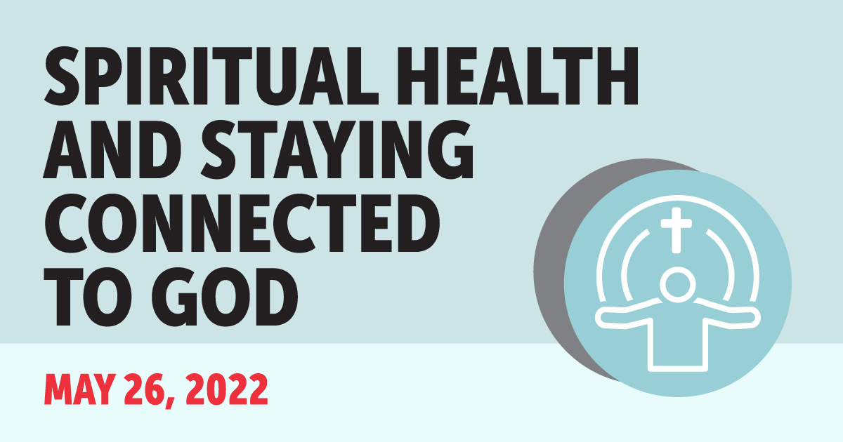 Spiritual Health and Staying Connected to God