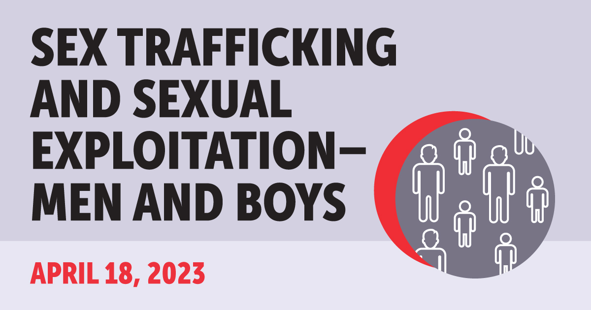 Sex Trafficking and Sexual Exploitation – Men and Boys. April 18, 2023.