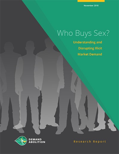 PDF: Who Buys Sex? Understanding and Disrupting Illicit Market Demand. November 2018 Research report.