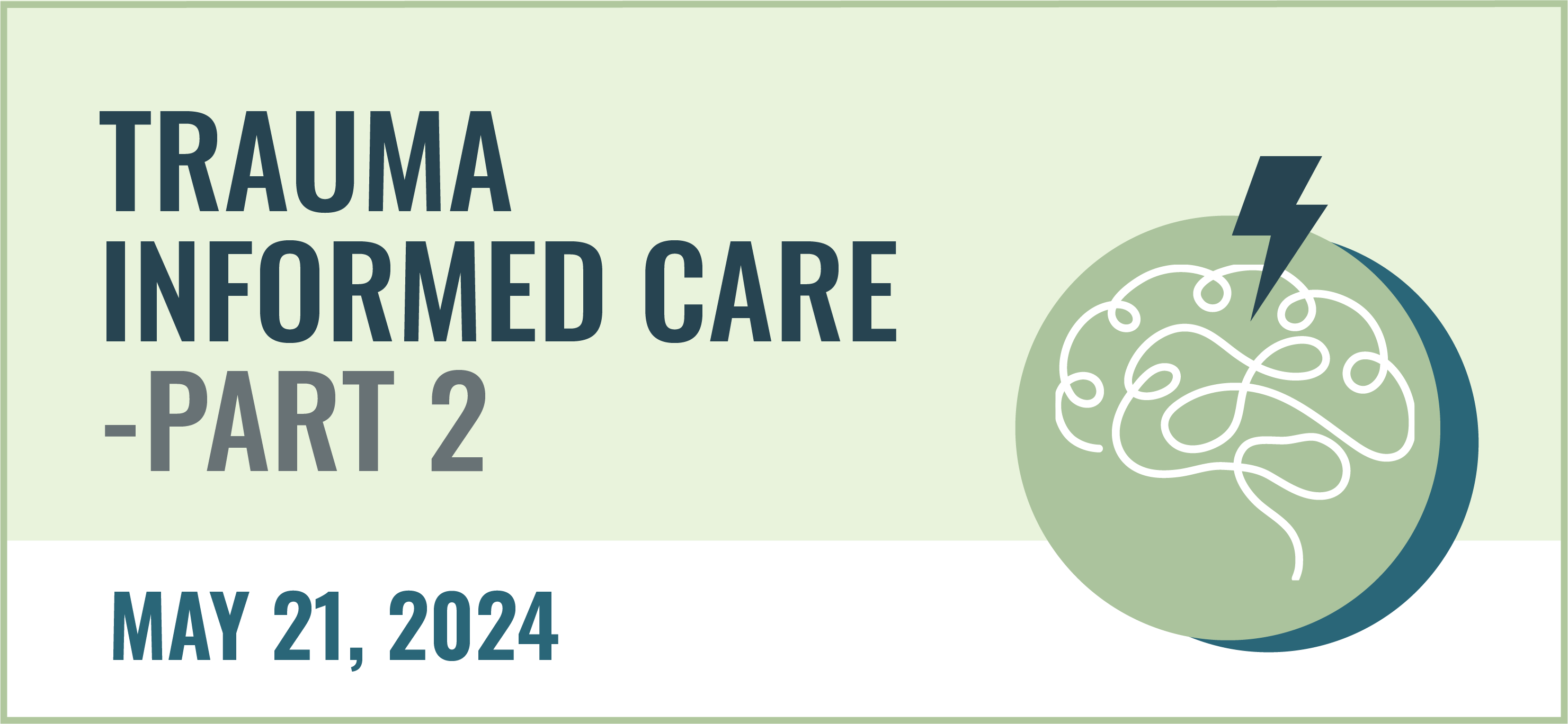 Trauma Informed Care. May 21, 2024.