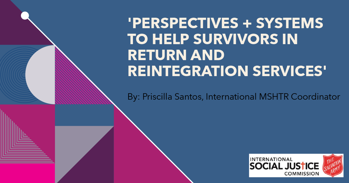 'PERSPECTIVES + SYSTEMS TO HELP SURVIVORS IN RETURN AND REINTEGRATION SERVICES'