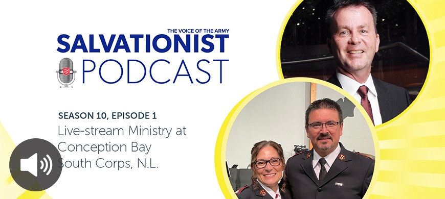 Salvationist Podcast Season 10 Episode 1. Conception Bay South's Live-Stream Ministry.