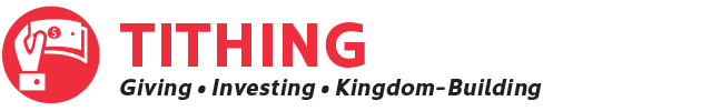 Tithing: Giving, Investing, Kingdom-Building