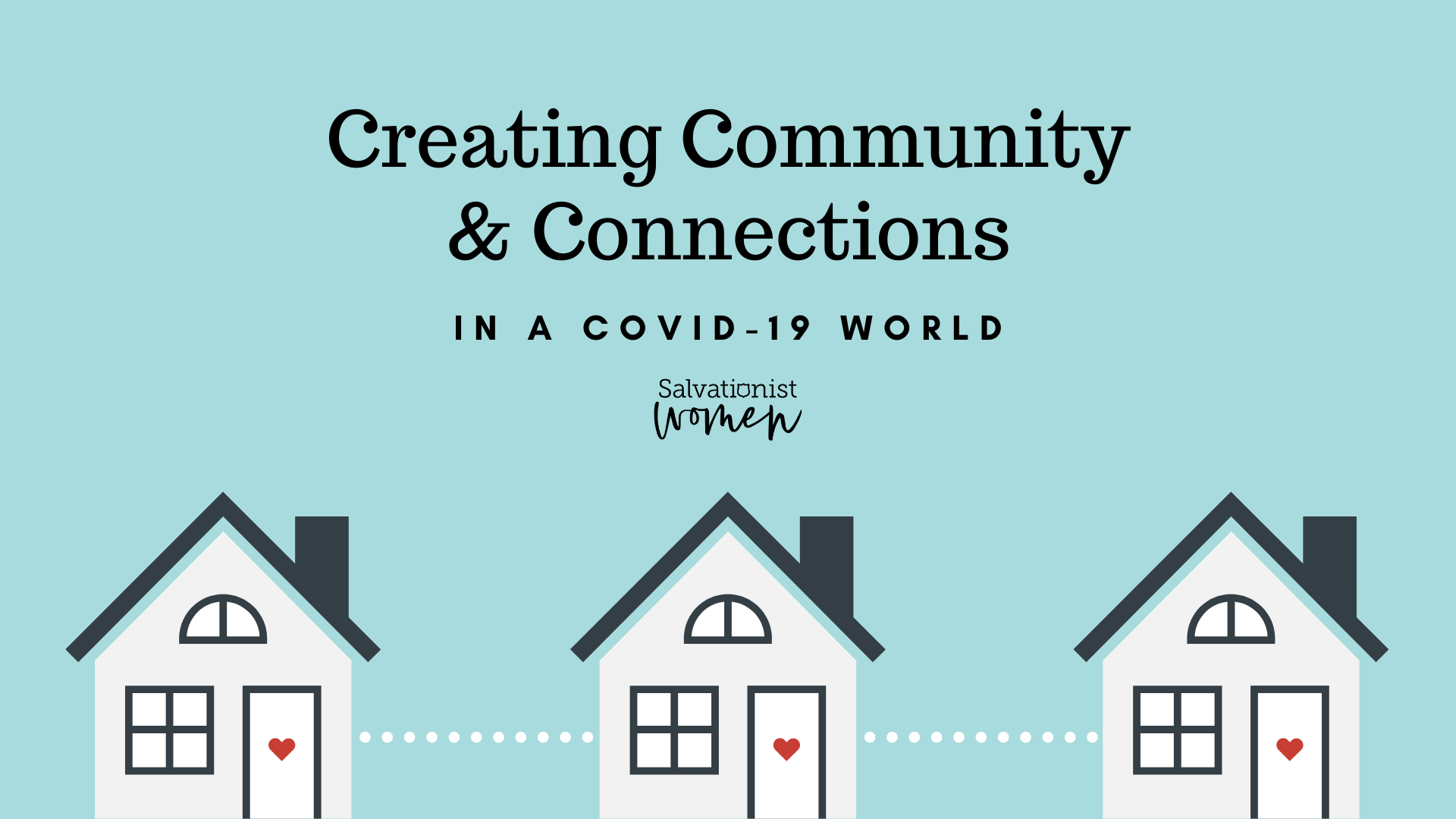 Creating Community & Connections in a COVID-19 World